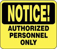 TENSABARRIER Acrylic Sign: Yellow, Notice Authorized Personnel Only Message, 11 in Overall Lg (MPN SG4-35-1114-250-H). Key specifications — Brand: TENSABARRIER; Color: Yellow; Message: Notice Authorized Personnel Only; For Use With: Sign Holders; Material: Acrylic.